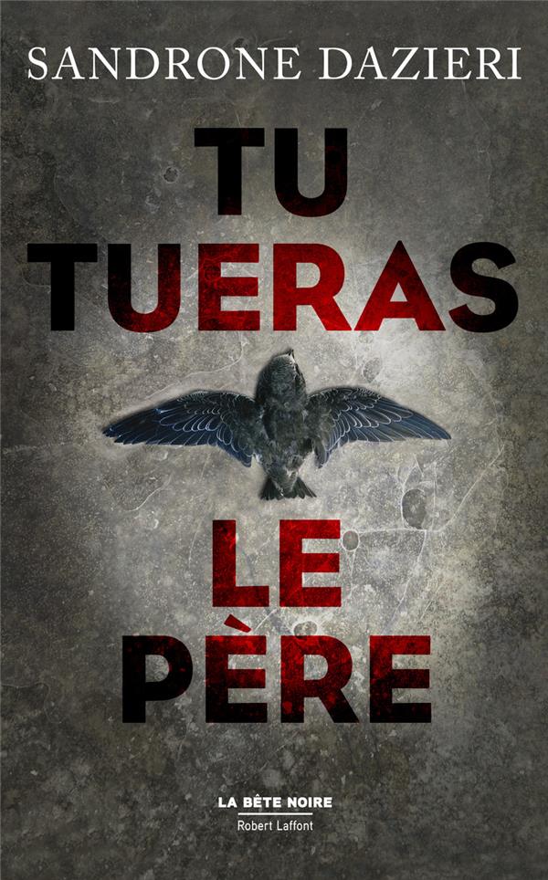 Dazieri Sandrone - Tu tueras le père Dazieri Sandrone - Tu tueras le père